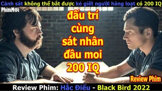 [Review Phim] Hắc Điểu - Black Bird | Trùm Ma Túy Đấu Trí Cùng Sát Nhân Đầu Moi 200 IQ