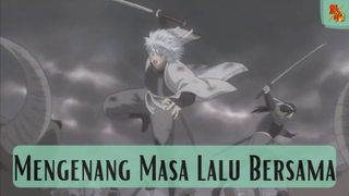 Gintama || Mengenang Masa Lalu Bersama