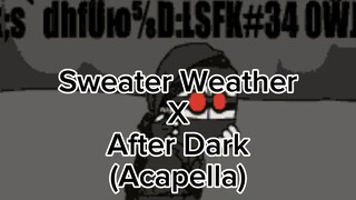 Sweater Weather X After Dark (Acapella)