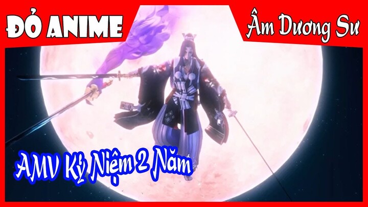 【Âm Dương Sư】AMV Kỷ niệm 2 năm Trận Chiến Cuối Cùng Heiankyo | Đỏ Anime