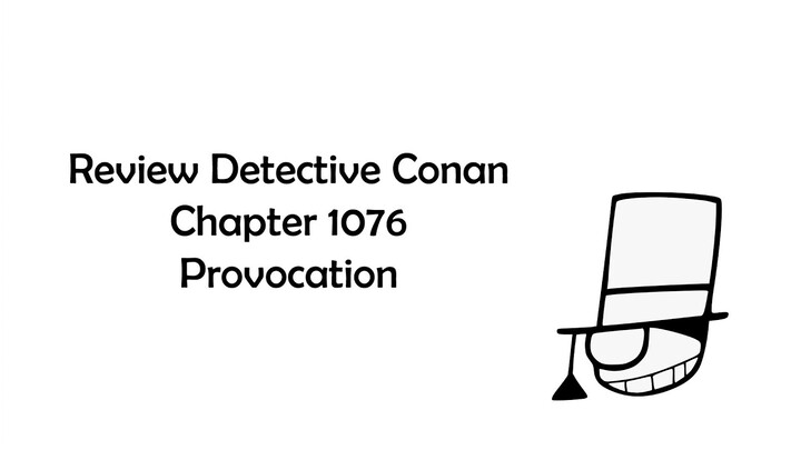 Review Detective Conan Chapter 1076: Provocation