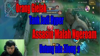Orang Gielak Tank Jadi Hyper Assasin Malah Ngeroam... Untung ada Zilong :v