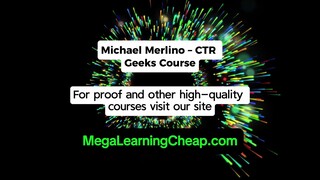 Michael Merlino – CTR Geeks Course