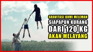 GRAVITASI BUMI MELEMAH, SIAPAPUN KURANG DARI 120 KG AKAN MELAYANG