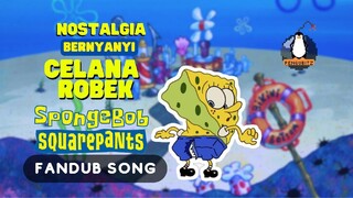 Nostalgia Bernyanyi Celana Robek SpongeBob |Fandub Indonesia