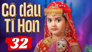 Cô Dâu Tí Hon - Tập 32 | Phim Truyền Hình Ấn Độ Mới Nhất 2024 | Phim Bộ Hay Lồng Tiếng
