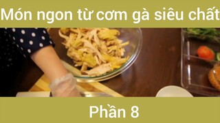 Món ngon từ cơm gà siêu ngon #8