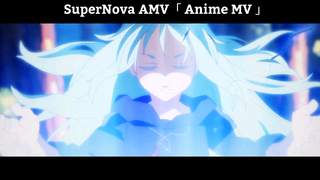 SuperNova AMV「 Anime MV 」Hay nhất