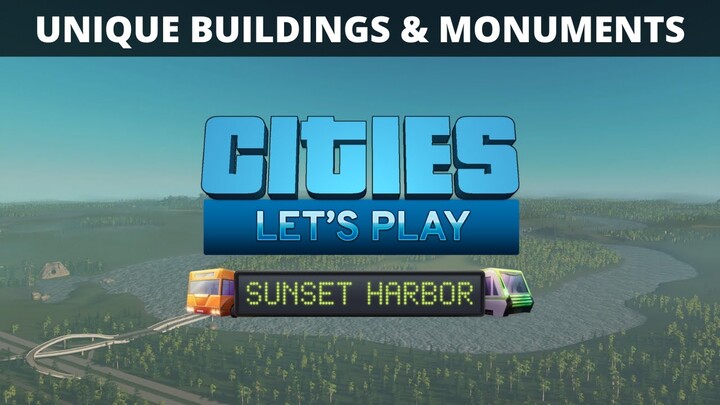 Let's Play Cities Skylines - S9 E21 - Swampscott - Unique and Monument Spam