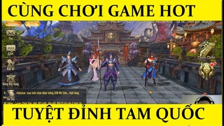 Tuyệt đỉnh tam quốc - Game HOT nên chơi - NPH Funtap