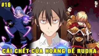 Hoàng Đế Rudra Thất Bại - Mở Đầu Cho Cuộc Chiến Với Đội Quân Thiên Sứ | Tóm Tắt Slime Datta Ken #16