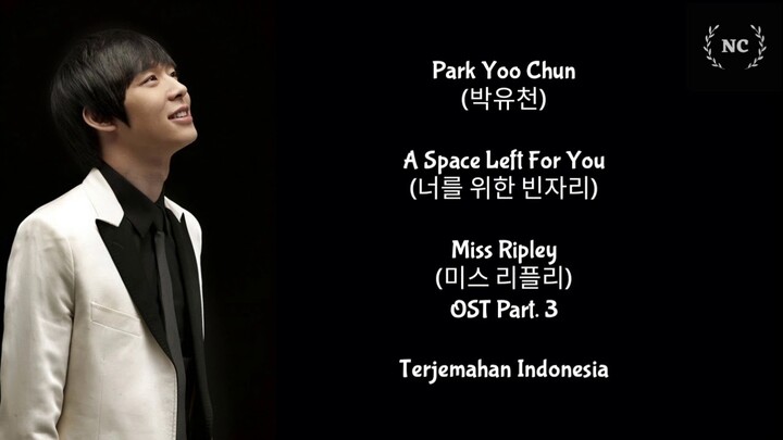 Park Yoo Chun - A Space Left For You (Miss Ripley OST) [Lyrics INDO SUB]