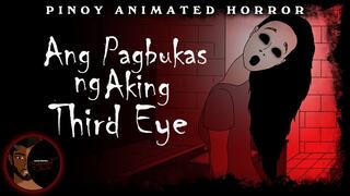 Ang Pagbukas ng Aking Third Eye (True Ghost Story) - Tagalog Horror (Pinoy Animation)