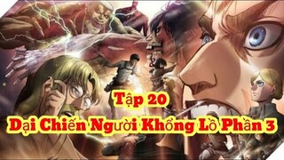 Đại Chiến Titan Phần 3 ( Đại Chiến Người Khổng Lồ Phần 3) Tập 20 Vietsub