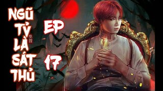 [BTS Film] NGŨ TỶ LÀ SÁT THỦ_EP 17🐯❤🐰