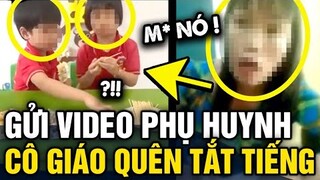 Gửi video cho phụ huynh nhưng QUÊN TẮT TIẾNG, cô giáo vô tình để lộ CÂU NÓI GÂY PHẪN NỘ | Tin 3 Phút