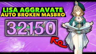 Pake Aggravate AUTO BROKEN MASBRO Build Lisa DPS Genshin Impact