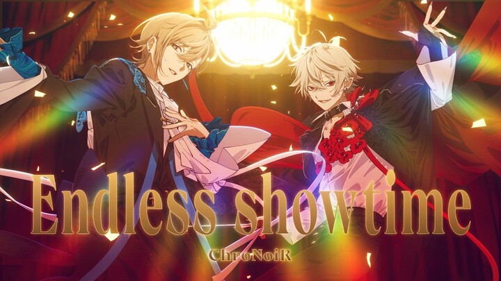 【Bài hát gốc & MV】Endless showtime / ChroNoiR