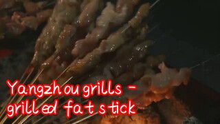 Yangzhou grills - grilled fat stick