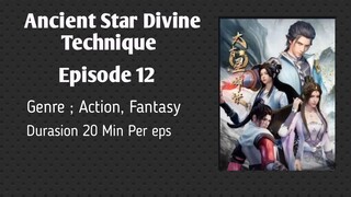 Ancient Star divine Eps 12