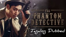 PHANTOM DETECTIVE Full Movie Tagalog Dubbed