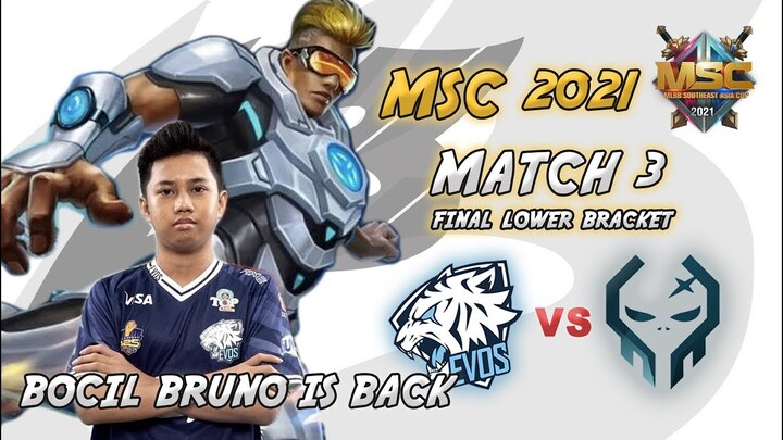 EVOS LEGENDS VS EXE GAME 3 MSC 2021 FINAL LOWER BRACKET - BOCIL BRUNO IS BACK