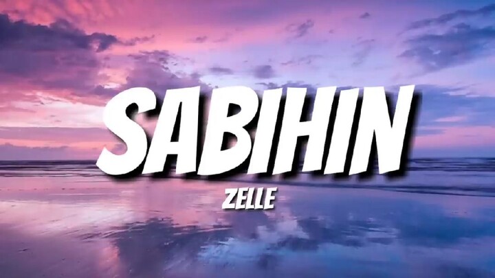 Sabihin - Zelle (lyrics)