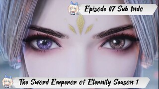 [ EPISODE 07 ] The Sword Emperor of Eternity Season 1 - 1080p Super Duper HD Sub Indo