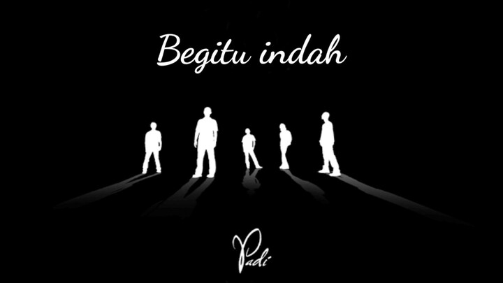 padi - begitu indah (lirik lagu)