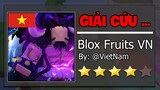 GIẢI CỨU Game "BLOX FRUITS VIỆT NAM"?