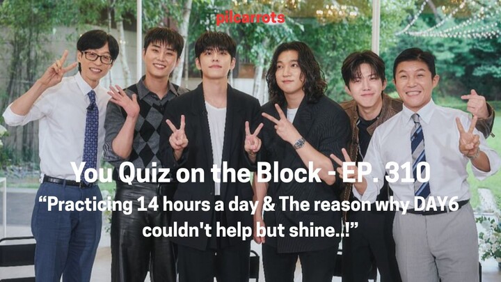 [engsub] DAY6 You Quiz on the Block - EP. 310 by pilcarrots (part 1)