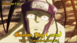 Shaman King (2021) Tập 17 - Tokageroh khóc kìa