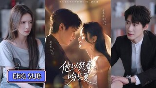 Zhao Zhendong & Joey Chua - He Kisses the Long Summer With a Burning Spring《他以焚春吻长夏》Eng Sub