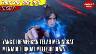 MEMBANGKITKAN KEKUATAN TERSEMBUNYI MELEBIHI DEWA IBLIS - Cerita Lord Xue Ying Part 3