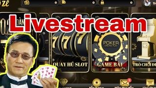 🛑Livestream Game Đổi Thưởng - Lãi 100M nào