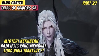 Misteri Sosok Raja Iblis Yang Lolos Dari Pembantaian - Alur Cerita Donghua Tales Of Demons Part 27