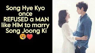 Song Hye Kyo once REFUSED a MAN like HIM to marry Song Joong Ki😢♥️