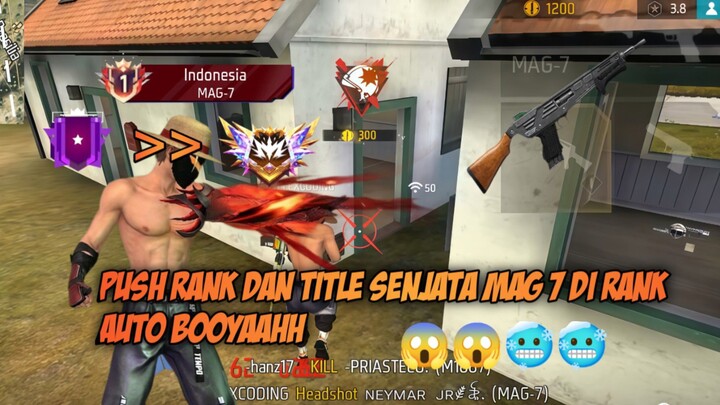 PUSH RANK DARI DIAMOND KE GRAND MASTER DAN PUSH TITLE SENJATA MAG 7 NO SKIN ONLY 🔥🔥🔥
