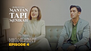 Waduh! Kena Omelan Mantan Calon Mertua 🤯 | Highlight Episode 4 | Mantan Tapi Menikah