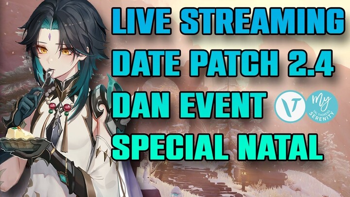 Info Jadwal Live Streaming Update 2.4 & Event GG Special Natal! - Jenshin Update