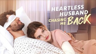 [EN SUB] Heartless Husband Chasing Me Back