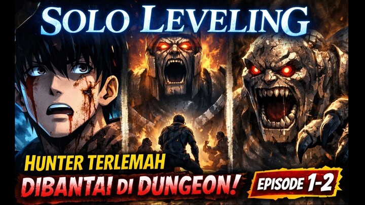 Hunter terlemah ini Alami Kejadian Mengerikan, temannya dibantai tanpa ampun! | Solo Leveling Ep 1-2