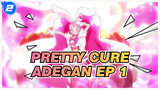 Pretty Cure | Kirakira☆Precure! Adegan EP 1_2