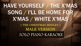 HAVE YOURSELF / THE X'MAS SONG / I'LL BE HOME FOR X'MAS / WHITE X'MAS  ( MALE VERSION MEDLEY )