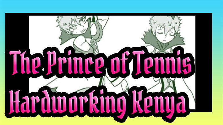 [The Prince of Tennis/Animatic] Hardworking Kenya