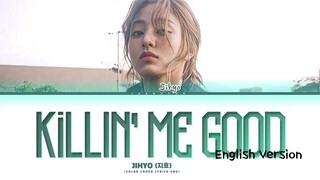 JIHYO Killin' Me Good Lyrics (Color Coded Lyrics) [Eng Ver.]