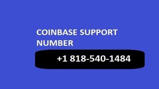 Coinbase CustOmer Helpline Number +1(818) 540-1484