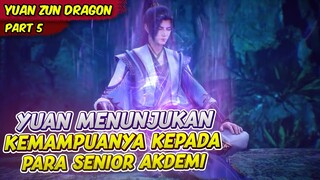 PENGERAN YUAN MENUNJUKAN KEMAMPUAN HEBAT SEBAGAI MURID BARU | YUAN ZUN | EPS 5