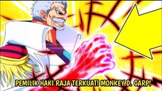 TERUNGKAP! MONKEY D GARP PEMILIK HAOSHOKU HAKI TERKUAT! HAKINYA BAHKAN MELAMPAUI ROGER! ONE PIECE