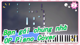 Bạn gái chung nhà -OP Piano Cover(Cấp độ 9)_2